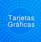 Tarjetas Gráficas