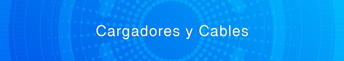 Cargadores y Cables