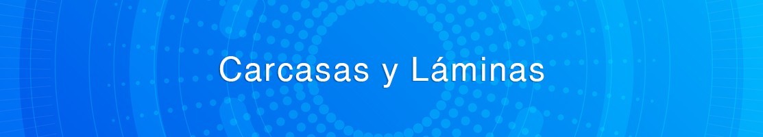 Carcasas y Láminas