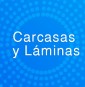 Carcasas y Láminas